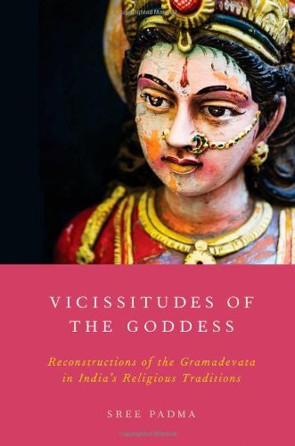 Sree Padma/Vicissitudes of the Goddess@ Reconstructions of the Gramadevata in India's Rel